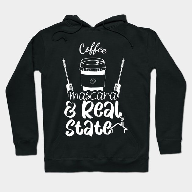 Coffee Mascara Real Estate - Agent Realtor Gift for Women Hoodie by andreperez87